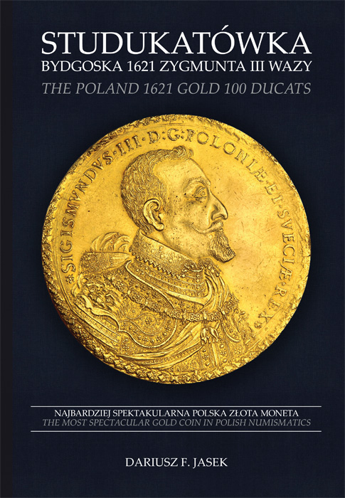Studukatówka bydgoska 1621 Zygmunta III Wazy – The Poland 1621 Gold 100 Ducats. The Most Spectacular Gold Coin in Polish Numismatics.